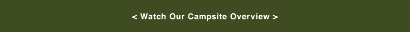 Watch Our Campsite Overview