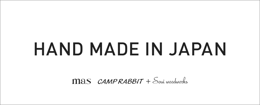 HAND MADE IN JAPAN mas camprabit+Soui woodworks